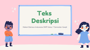Buku kurikulum 2013 kelas 11 edisi revisi 2017 sahabat buku paket pada awal tahun pelajaran baru ini kebutuhan siswa maupun guru terhadap buku pelajaran semakin meningkat. Rangkuman Dan Lkpd Bahasa Indonesia Smp Kelas 7 Semester Ganjil Materi Teks Deskripsi Didno76 Com