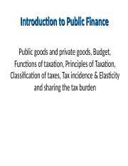Public accountants provide accounting expertise, auditing, and tax services to their clients. 4 0 Public Finance Public Sector Ppt Introduction To Public Finance Public Goods And Private Goods Budget Functions Of Taxation Principles Of Taxation Course Hero