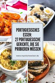 portugiesisches essen 27 portugiesische gerichte die sie probieren mussen portugiesisches essen essen portugiesische rezepte