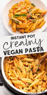 Instant Pot Creamy Vegan Pasta Recipe In 2020 Instant Pot Pasta Recipe Creamy Vegan Pasta Vegan Pasta
