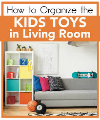 Paint this shelf any color to match your décor. How To Organize The Kids Toys In Living Room The Unclutter Angel