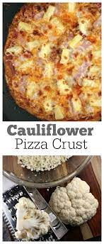 Cauliflower Crust Hawaiian Pizza Recipe Food Healthy Recipes