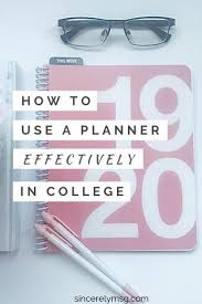 How To Effectively Use A Planner In College Sincerely Ms G School Organization College Study Tips College College Planner