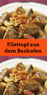 Filettopf Aus Dem Backofen Rezepte Filettopf Fleisch Gerichte