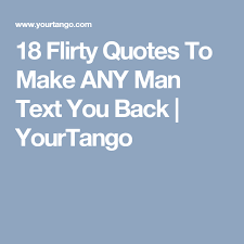 These 21 Flirty Texts Will Get Him To Reply F A S T Flirty Texts For Him Love Texts For Him Flirty Quotes