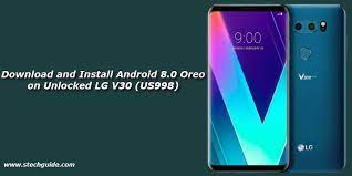 In our lg v30 rumor roundup, we take a look at all the current price, specs and release date speculation regarding the upcoming lg flagship. Download And Install Android 8 0 Oreo On Unlocked Lg V30 Us998