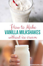 Vanilla Milkshakes Without Ice Cream Jen Around The World Recipe Milkshake Recipe Without Ice Cream Chocolate Milkshake Recipe Without Ice Cream Vanilla Milkshake Recipe