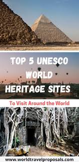 Top 5 Unesco World Heritage Sites Worldtravelproposals In 2020 World Heritage Sites Unesco World Heritage Site Best Travel Sites