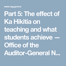 Part 5 The Effect Of Ka Hikitia On Teaching And What Students Achieve Office Of The Auditor General New Zealand Teaching Student Success Student
