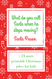 So do we, so here's a nice clean joke for you that will bust your gut. Christmas Jokes For Kids Printable Free Fun Jokes For Christmas
