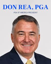 Don Rea, PGA, elected 44th President of the PGA of America.