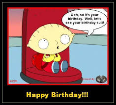 Happy Birthday Images For Guys Funny Stewie Family Guy Birthday Birthday Wishes Funny Happy Birthday Meme Stewie Griffin
