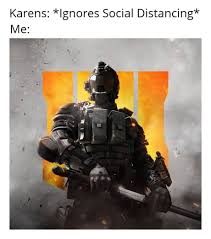 It S A Black Ops 4 Meme But Imo It Fits Very Well 9gag