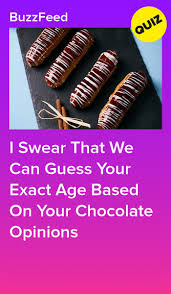 I Swear That We Can Guess Your Exact Age Based On Your Chocolate Opinions Quizzes Food Food Quiz Quizzes Funny