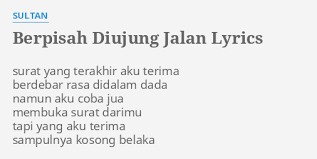 Indir, gv3 elly mazlein fancam. Berpisah Diujung Jalan Lyrics By Sultan Surat Yang Terakhir Aku