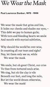 We Wear The Mask A Poem By Paul Laurence Dunbar Found On Poets Org Poems Amazing Quotes Poem Quotes