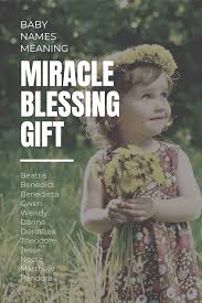 Baby Names Meaning Miracle Blessing Gift Baby Names And Meanings Names With Meaning Baby Names