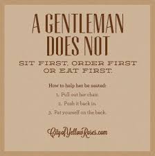 It Is Poor Form To Take The First Seat Gentlemens Guide Gentleman Quotes Gentleman