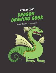Learning how to draw a dragon can be tricky. My Very Cool Dragon Drawing Book Blank Doodle Sketchbook For Kids Adults Teens Artists Students Manga Anime Creativity Draw Your Own Comic Cartoons Amazon In Monarque Carolyn Books
