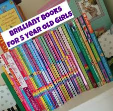 Brilliant Books For 5 Year Old Girls Activities For 5 Year Olds 5 Year Olds Books