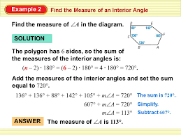 Sum of interior angles = (n−2) × 180°. Section 8 2 Find The Measures Of The Interior Angles Of A Polygon Find The Measures Of The Exterior Angles Of A Polygon Ppt Download