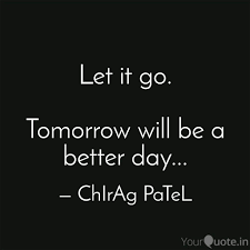 Kevin henkes > quotes > quotable quote. Let It Go Tomorrow Will Quotes Writings By Chirag Patel Yourquote