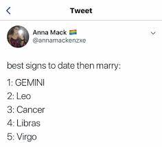 What makes a perfect cancer date? Dopl3r Com Memes Tweet Anna Mack Annamackenzxe Best Signs To Date Then Marry 1 Gemini 2 Leo 3 Cancer 4 Libras 5 Virgo