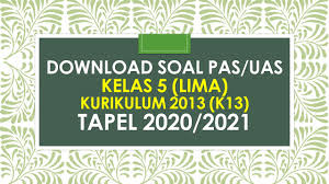 Soal Pas Uas Kelas 5 Tema 3 Sd Kurikulum 2013 Tapel 2020 2021 Info Pendidikan