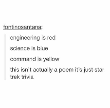 The doors will open at 6:00 p.m. Dopl3r Com Memes Fontinosantana Engineering Is Red Science Is Blue Command Is Yellow This Isnt Actually A Poem Its Just Star Trek Trivia