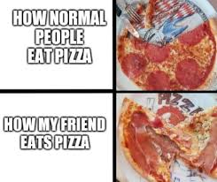 Interesting Ways To Eat Pizza 9gag