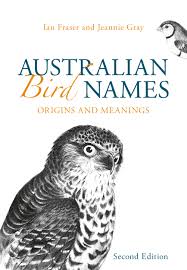 Alternatively, you can use nokomis mail order book store, they specialize in natural history books for australia and all over the world. Australian Bird Names Ian Fraser Jeannie Gray 9781486311637