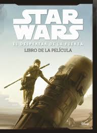Star Wars El Despertar De La Fuerza Pelicula Completa Libro Que Narra La Historia Completa De Star Wars El Despertar De La Fuerza La Septima Entrega De La Sag El Despertar De La Fuerza Peliculas De Disney Libros