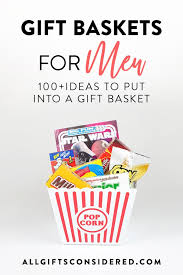 Gift basket ideas for fundraisers because who doesn't enjoy getting a themed gift basket full of goodies? Gift Baskets For Men 100 Ideas To Put In A Diy Gift Basket For Him All Gifts Considered