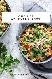 One Pot Ayurveda Bowl Die Kleinschmeckerin Rezept Ayurvedische Rezepte Gesunde Rezepte Rezepte