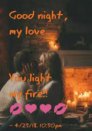Goodnight My Love You Definitely Light My Fire My World My Life You Mak Good Night Sweetheart Good Night Love Messages Good Morning Love Messages When you lay to sleep, erase all worries because my love will form a warm blanket around your loveliness. good night love messages