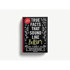 Such features differentiate friendship from several. Buy True Facts That Sound Like Bull T 500 Insane But True Facts That Will Shock And Impress Your Friends Funny Book Reference Gift Fun Facts Humor Gifts 1 Mind Blowing True Facts Paperback