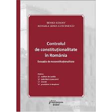Controlul De Constitutionalitate In Romania Exceptia De Neconstitutionalitate Karoly Benke Mihaela Senia Costinescu Emag Ro