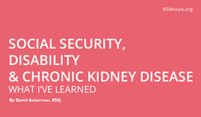 Social Security Disability And Chronic Kidney Disease What I Ve Learned Renal Support Network