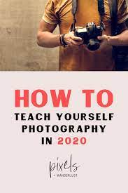 How To Learn Photography On Your Own In 2021 Pixels And Wanderlust Photography Lessons Learning Photography Photography Help