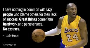 Maybe you would like to learn more about one of these? Kobe Bryant Quote I Have Nothing In Common With Lazy People Who Blame