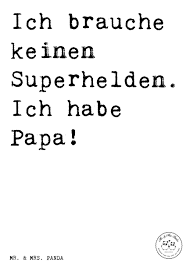Spruch Ich Brauche Keinen Superhelden Ich Habe Papa Spruche Zitat Zitate Lustig Weise Nutella Spass Fruhstuck Diat Spruc Superhelden Spruche Zitate