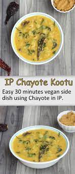 Chayote Kootu Chow Chow Kootu Instant Pot Recipe Indian Food Recipes Chayote Recipes Vegetarian Platter