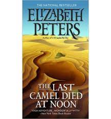 Thus the last camel died at noon (you have to love that title!) is a romantic adventure in the style of king. The Last Camel Died At Noon Amelia Peabody Mysteries Paperback Common By Author Elizabeth Peters 0884783807878 Amazon Com Books