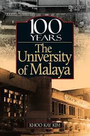 Khoo kay kim) his style of managing us was always quite different from my mother's, who until today laments that her children have taken the unconventional path. Amazon Com 100 Years The University Of Malaya Ebook Khoo Kay Kim Kindle Store