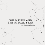 Wild Time and the Ritual Year