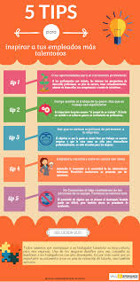 5 Consejos Para Inspirar Al Talento De Tu Empresa Infografia Infographic Rrhh Tics Y Formacion Desarrollo Organizacional Liderazgo Administracion De Empresas