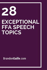 28 Exceptional Ffa Speech Topics Speech Topics Ffa Agriculture Education