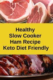 Pin By Chloe Fitzgibbon On Keto Meal Plan Ham Recipes Smoked Cooking How To Cook Ham