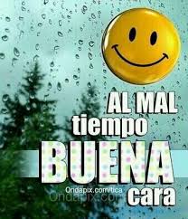 Al Mal Tiempo Buena Cara Frases De Buenos Dias Dichos Y Refranes Dar Buenos Dias