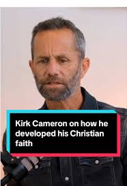 Kirk Cameron's Journey to Faith: From Atheist to Believer